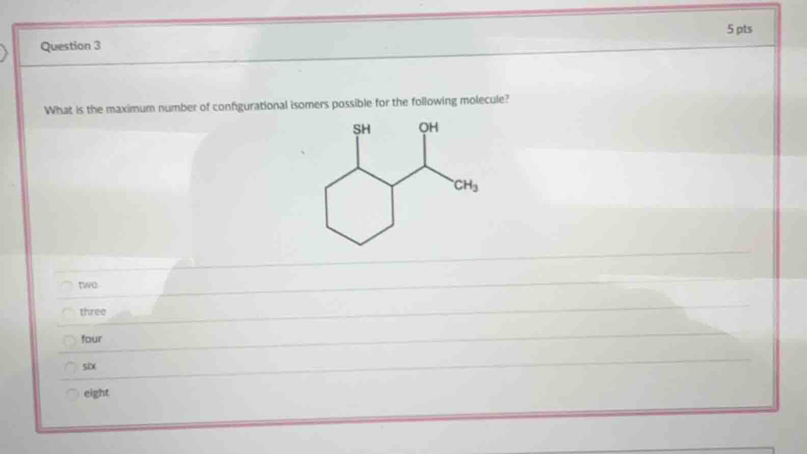 question 3 5 pts what is the maximum number of configurational isomers …