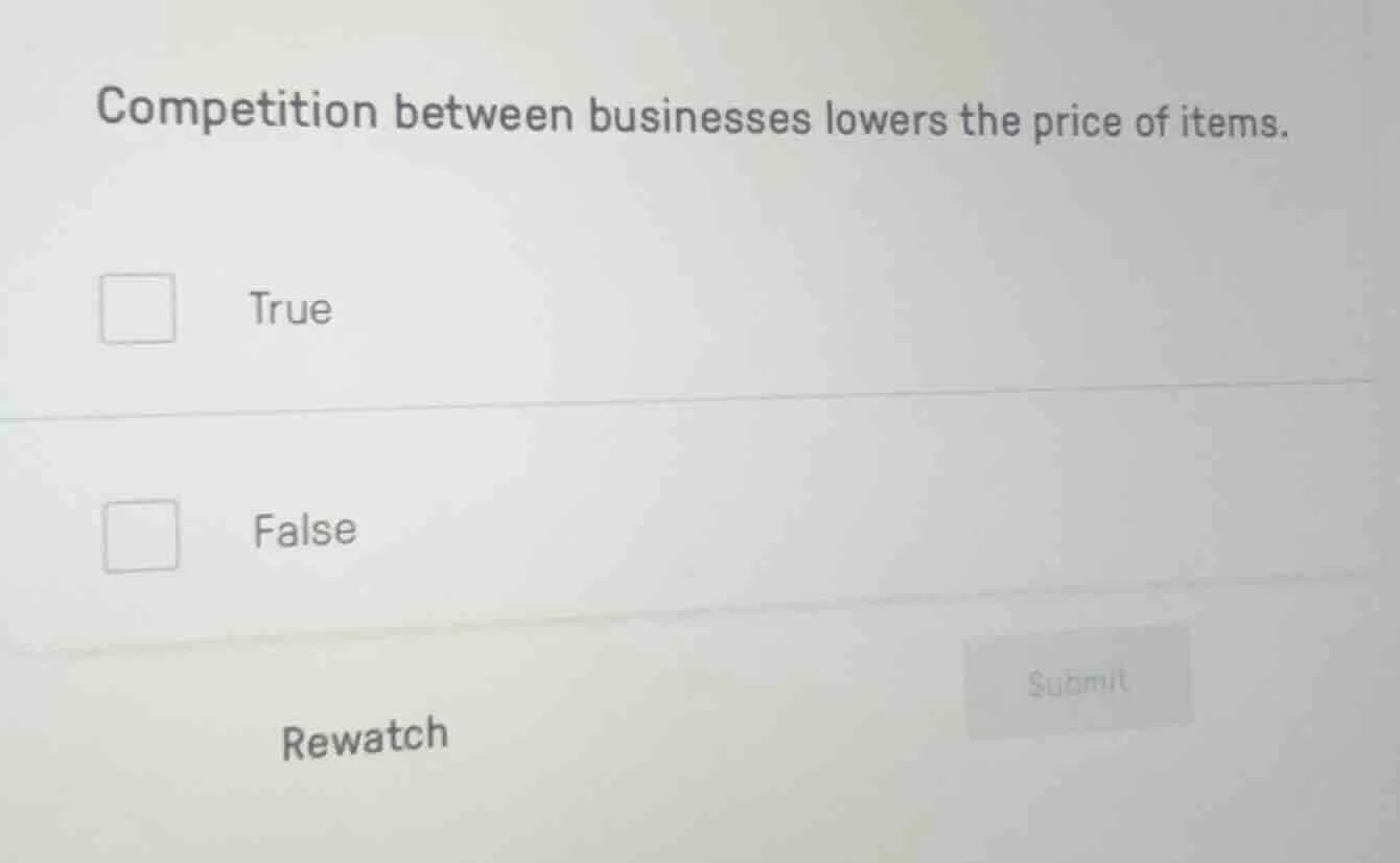 competition between businesses lowers the price of items. true false re…