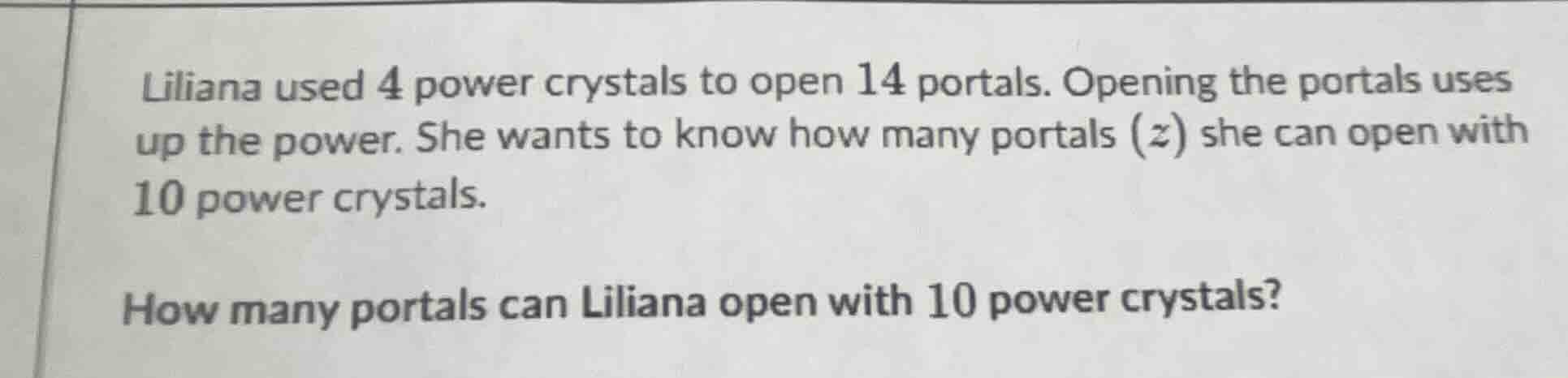 liliana used 4 power crystals to open 14 portals. opening the portals u…