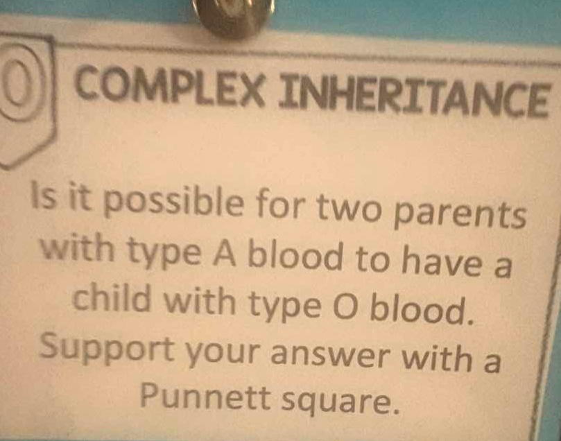 complex inheritance is it possible for two parents with type a blood to…
