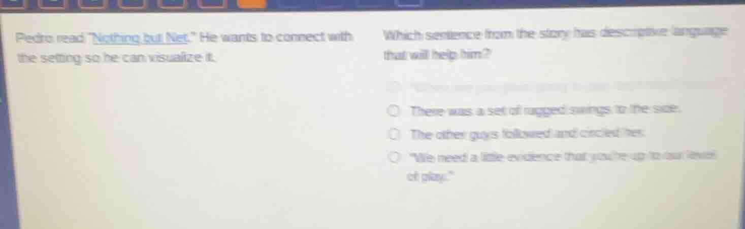 pedro read othing but net.\ he wants to connect with the setting so he …
