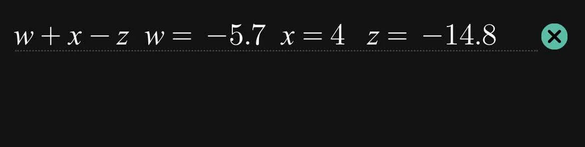 $w + x - z$ $w = -5.7$ $x = 4$ $z = -14.8$