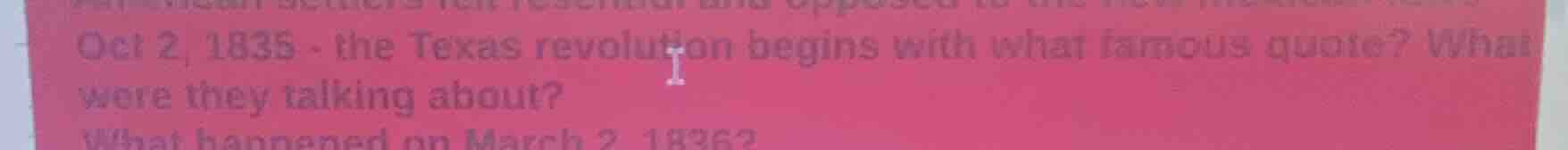 oct 2, 1835 - the texas revolution begins with what famous quote? what …