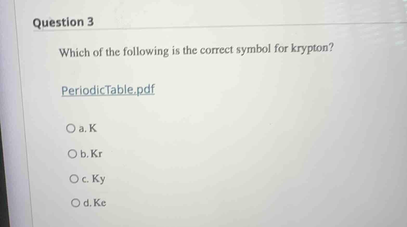 question 3 which of the following is the correct symbol for krypton? pe…