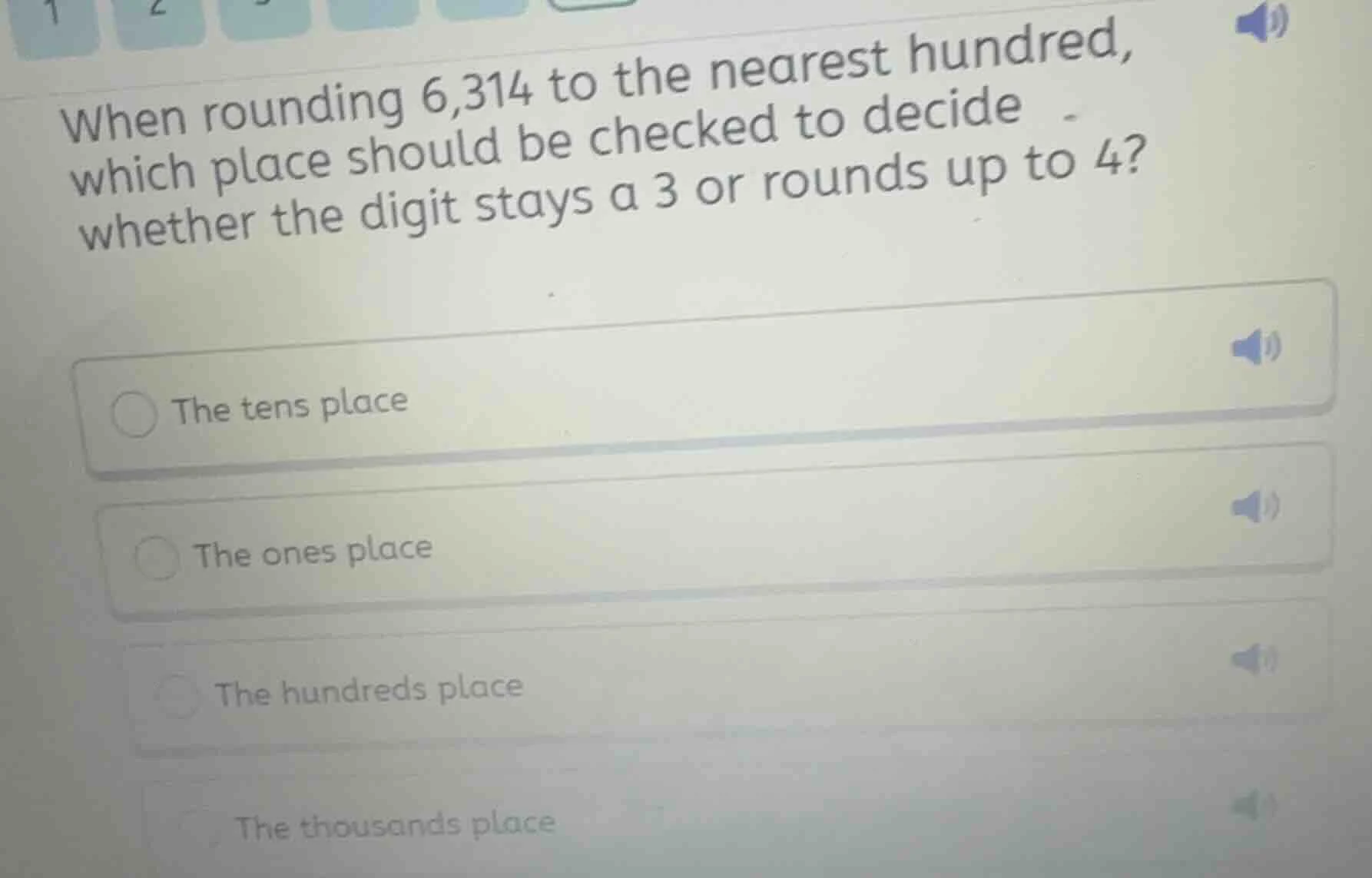 when rounding 6,314 to the nearest hundred, which place should be check…