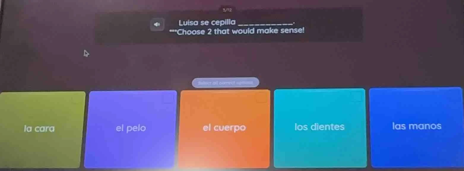 luisa se cepilla _____________.**choose 2 that would make sense!**la ca…