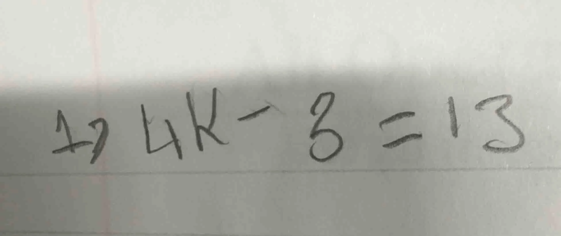 $4k - 3 = 13$