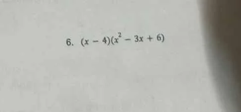 6. $(x - 4)(x^2 - 3x + 6)$
