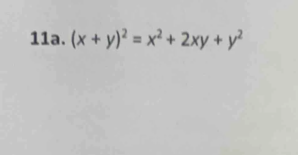 11a. $(x + y)^2 = x^2 + 2xy + y^2$