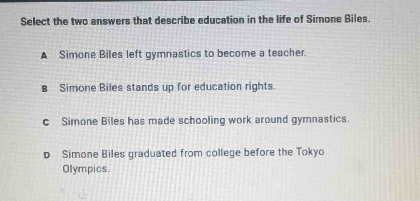 select the two answers that describe education in the life of simone bi…
