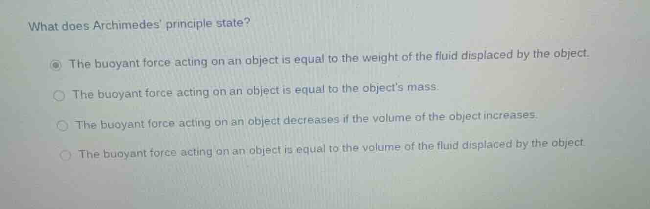 what does archimedes principle state?the buoyant force acting on an obj…