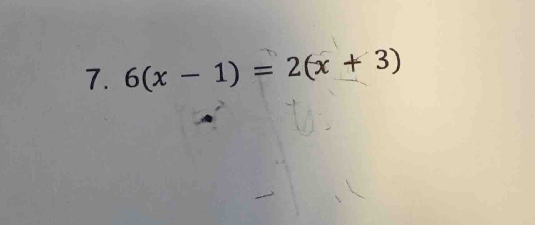 7. $6(x - 1) = 2(x + 3)$