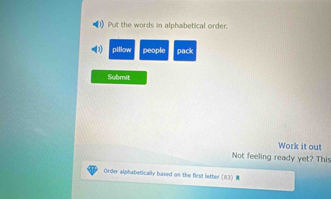 put the words in alphabetical order. pillow people pack submit work it …