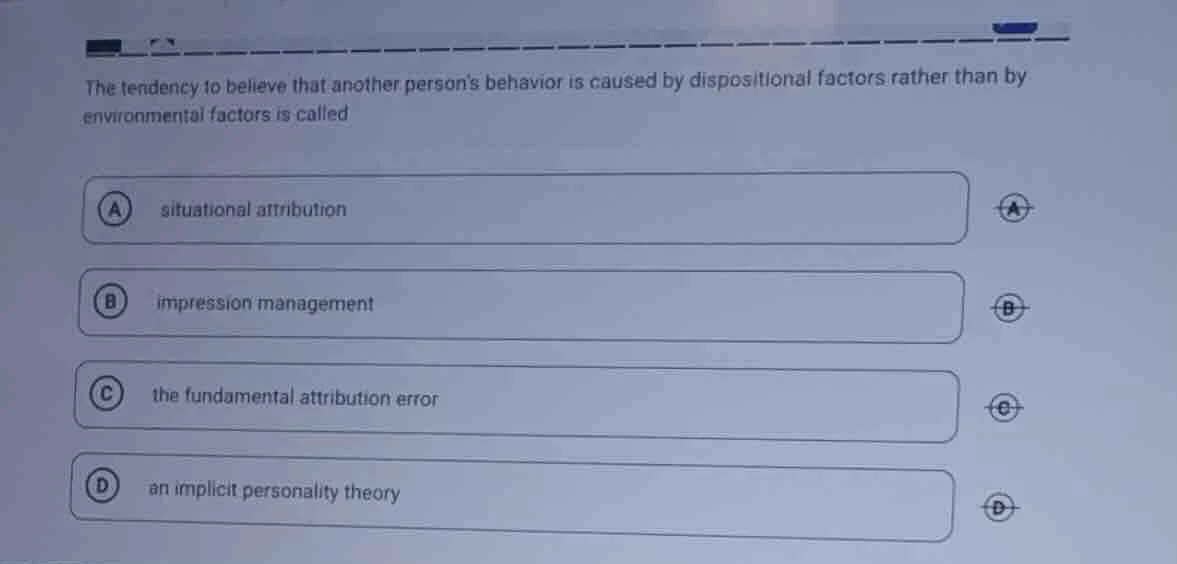 the tendency to believe that another persons behavior is caused by disp…