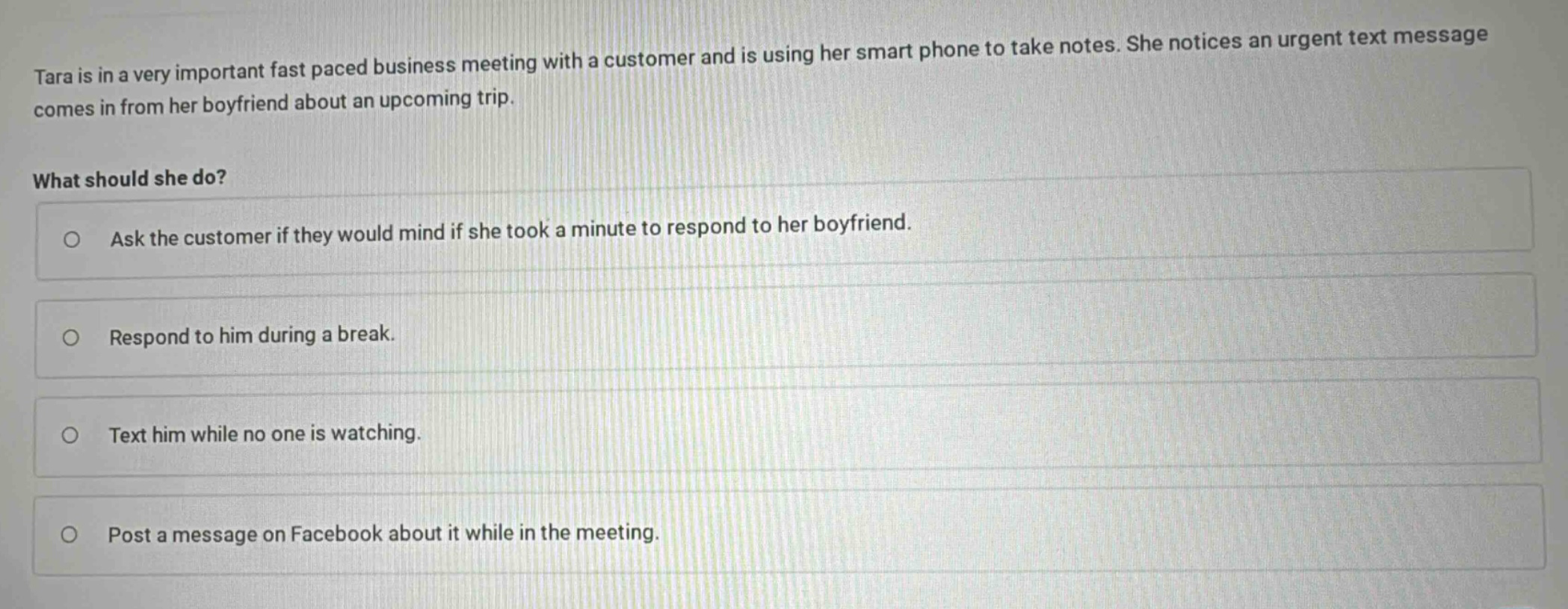 tara is in a very important fast paced business meeting with a customer…