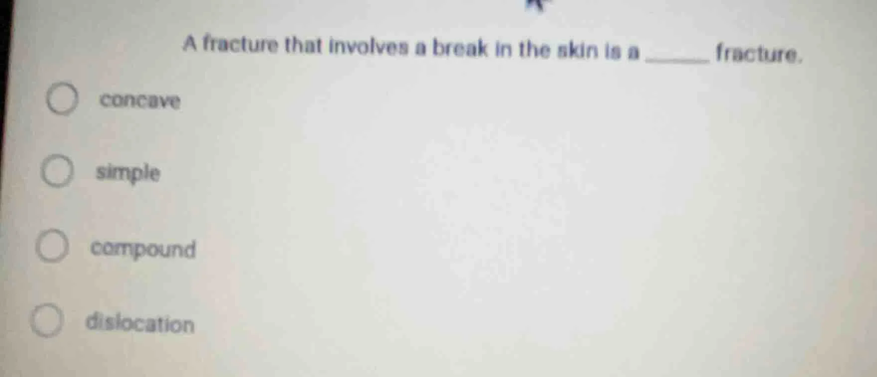 a fracture that involves a break in the skin is a ______ fracture. conc…
