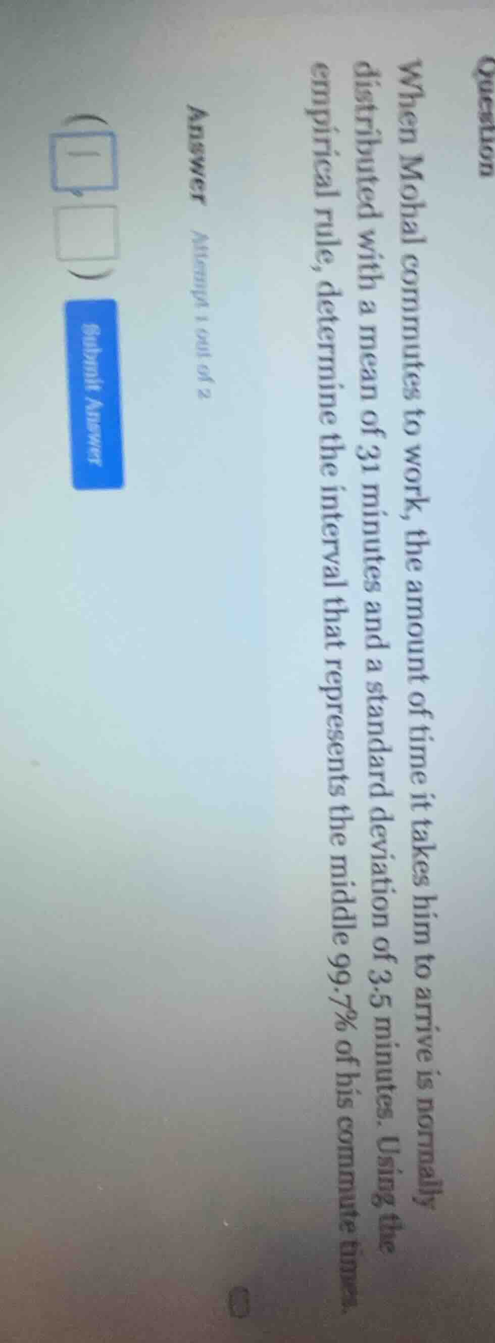 question when mohal commutes to work, the amount of time it takes him t…