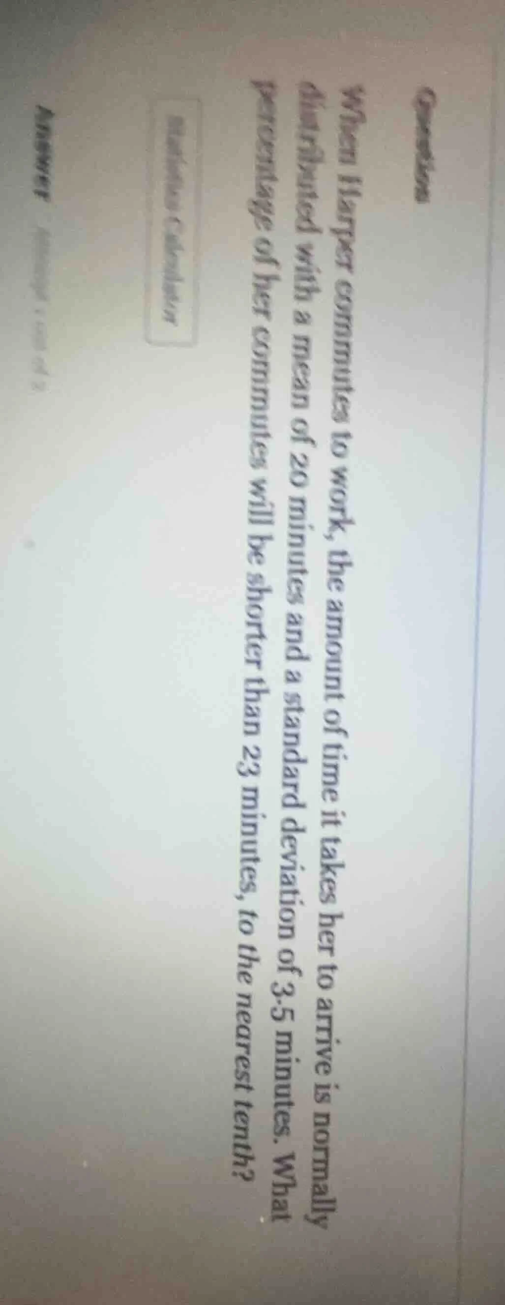 question when harper commutes to work, the amount of time it takes her …