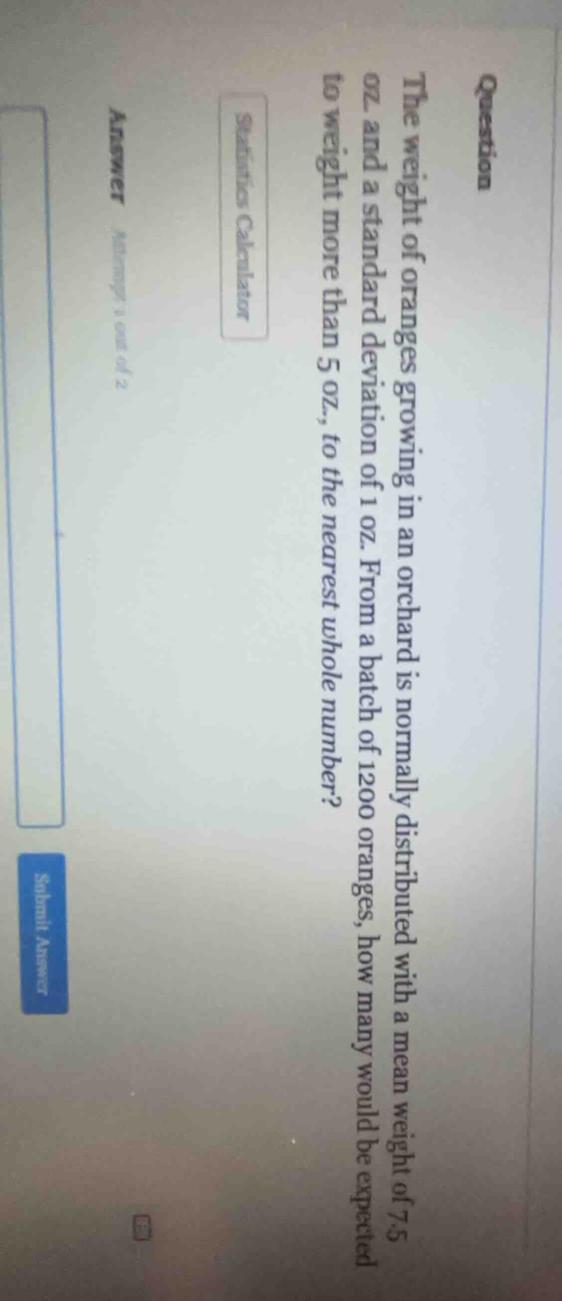 question the weight of oranges growing in an orchard is normally distri…