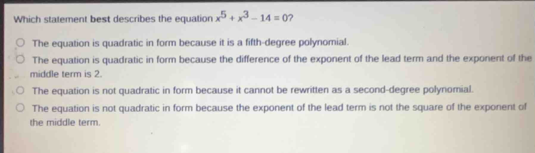 which statement best describes the equation $x^5 + x^3 - 14 = 0$? the e…
