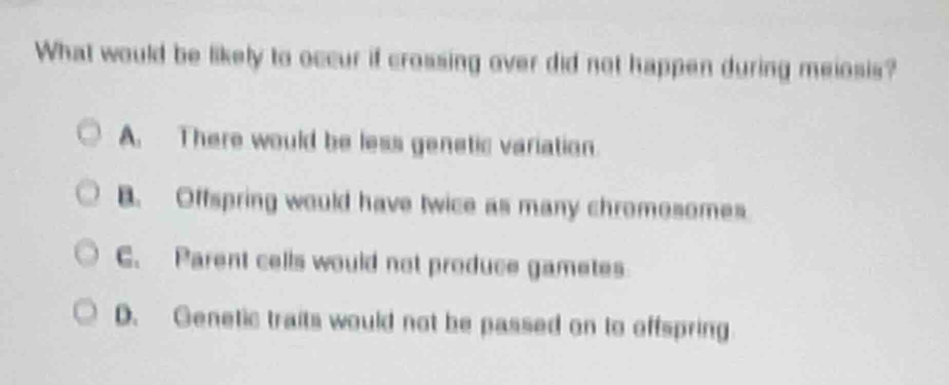 what would be likely to occur if crossing over did not happen during me…