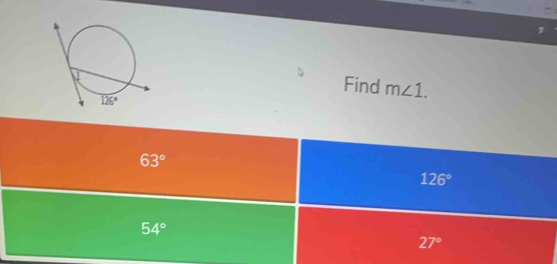 find $m\\angle1$. $63^\\circ$ $126^\\circ$ $54^\\circ$ $27^\\circ$