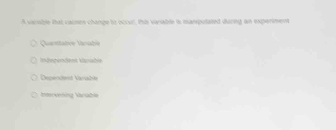 a variable that causes change to occur, this variable is manipulated du…