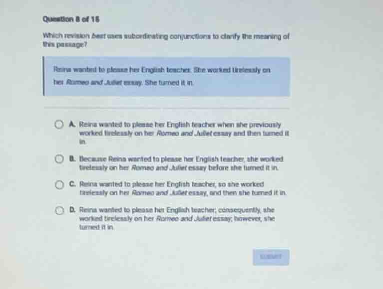 question 8 of 15 which revision best uses subordinating conjunctions to…