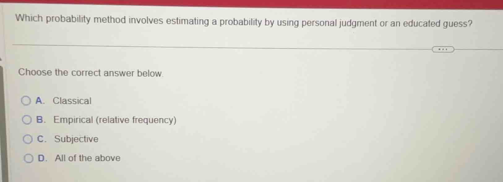which probability method involves estimating a probability by using per…