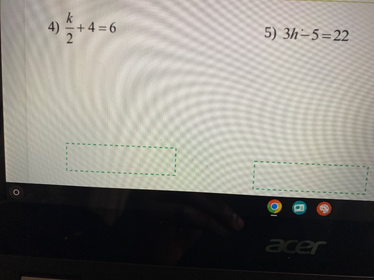 4) $\frac{k}{2}+4=6$ 5) $3h-5=22$