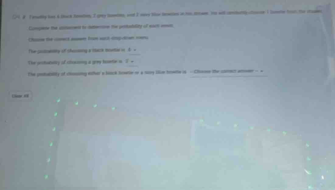 9. timothy has 4 black bowties, 2 grey bowties, and 2 navy blue bowties…