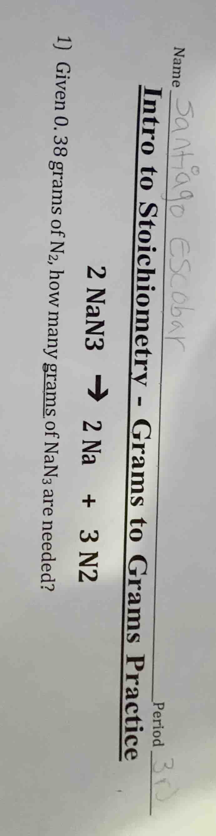 name santiago escobar period 3b intro to stoichiometry - grams to grams…