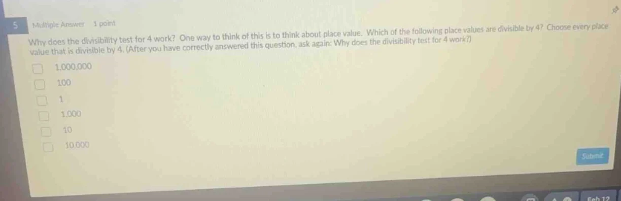 5 multiple answer 1 point why does the divisibility test for 4 work? on…