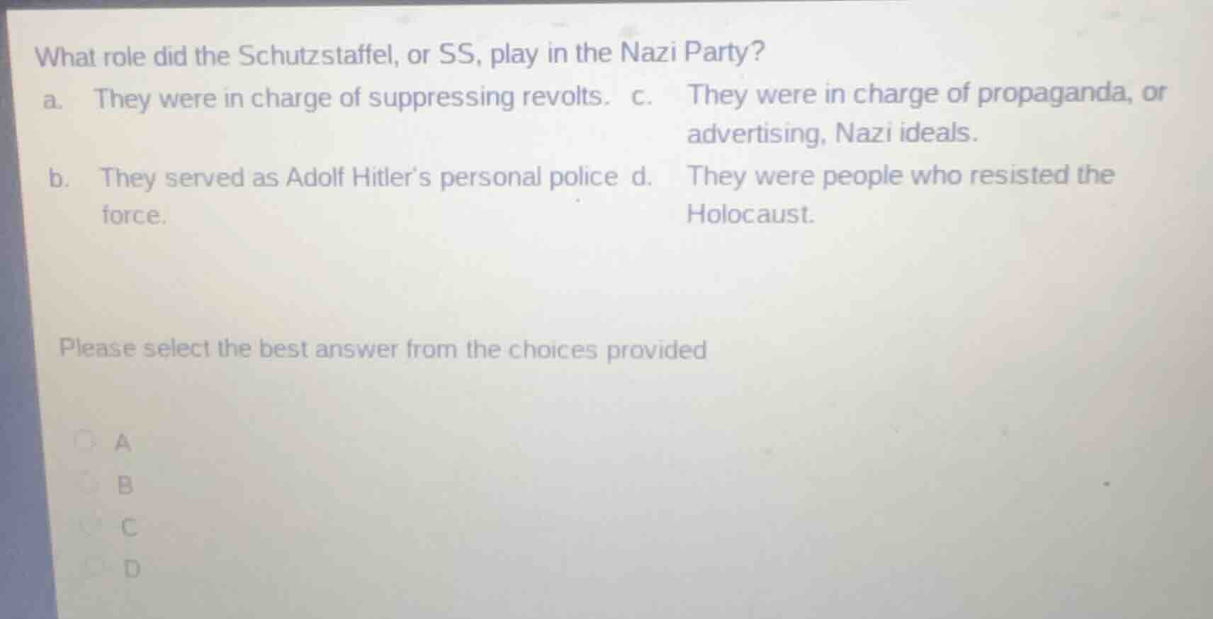 what role did the schutzstaffel, or ss, play in the nazi party? a. they…