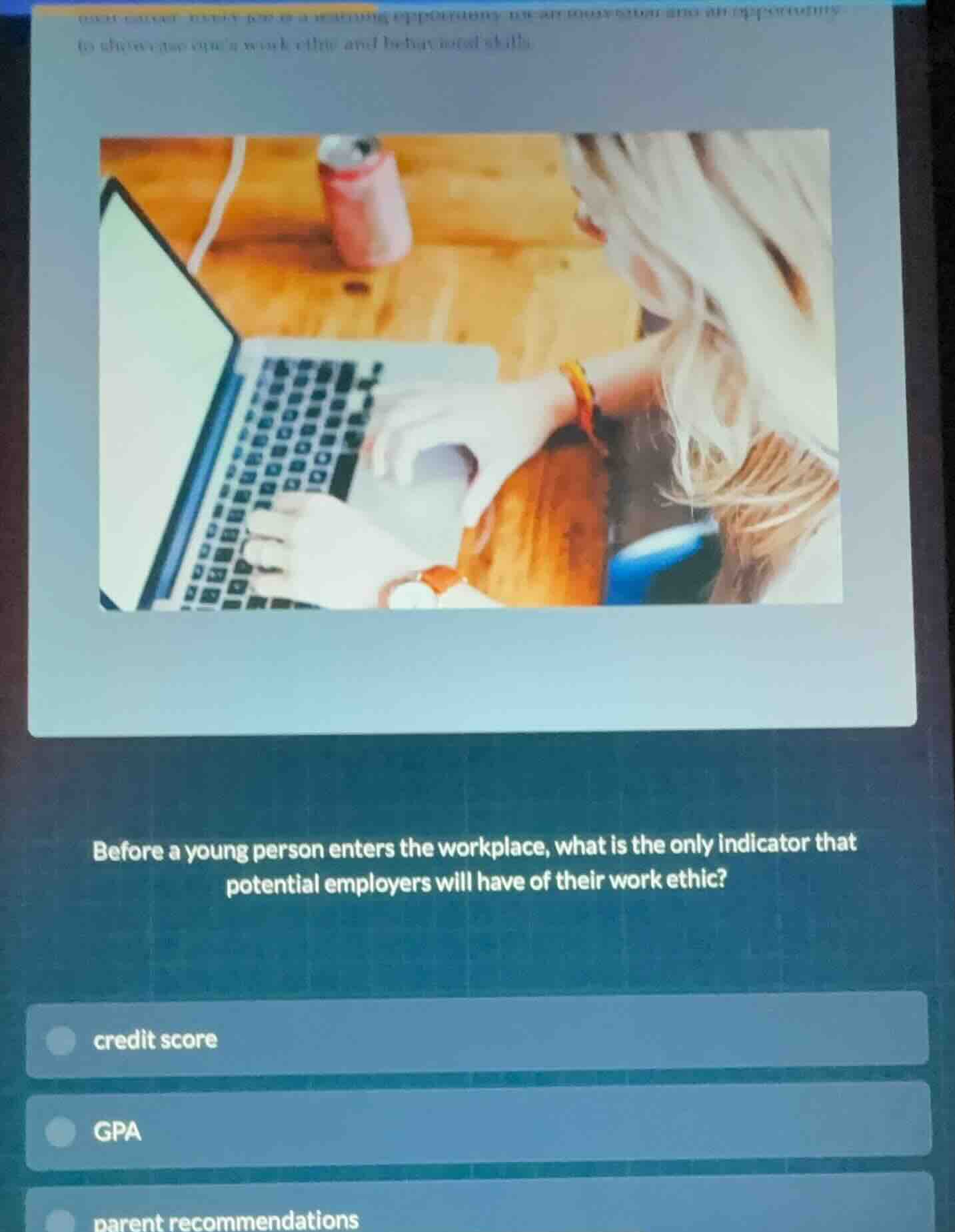 to observe ones work ethic and behavioral skills before a young person …