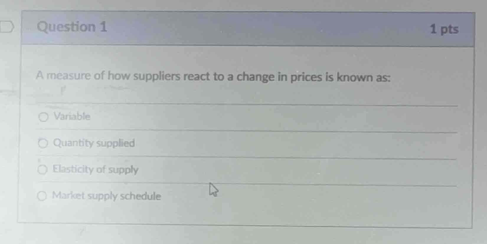 question 1 1 pts a measure of how suppliers react to a change in prices…