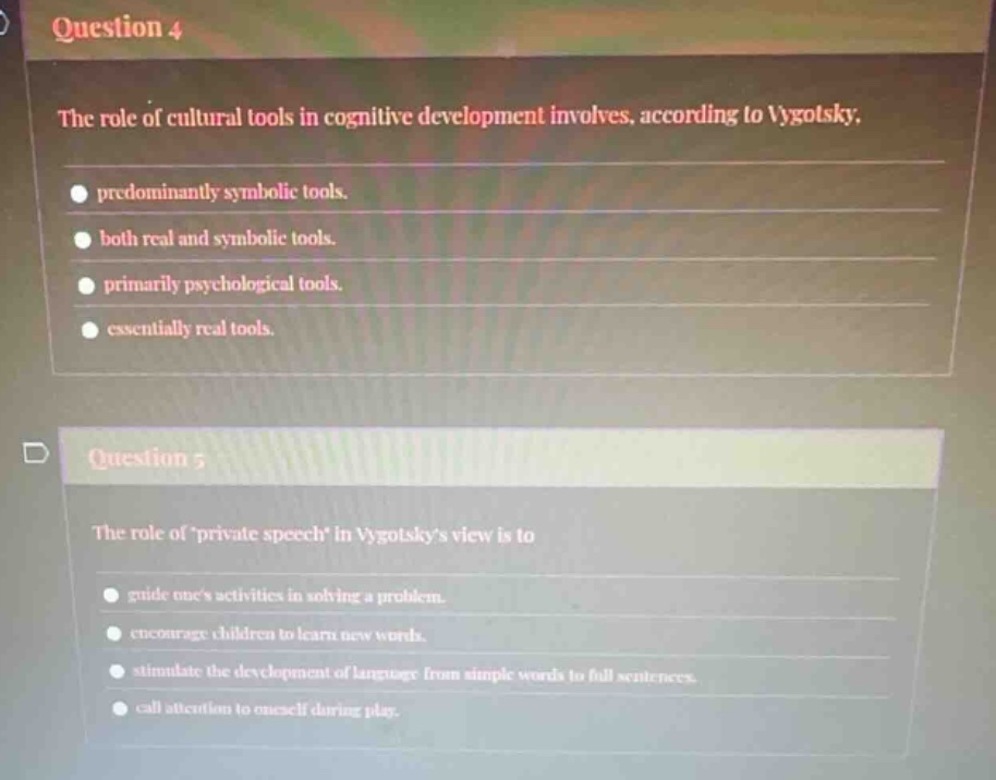 question 4 the role of cultural tools in cognitive development involves…