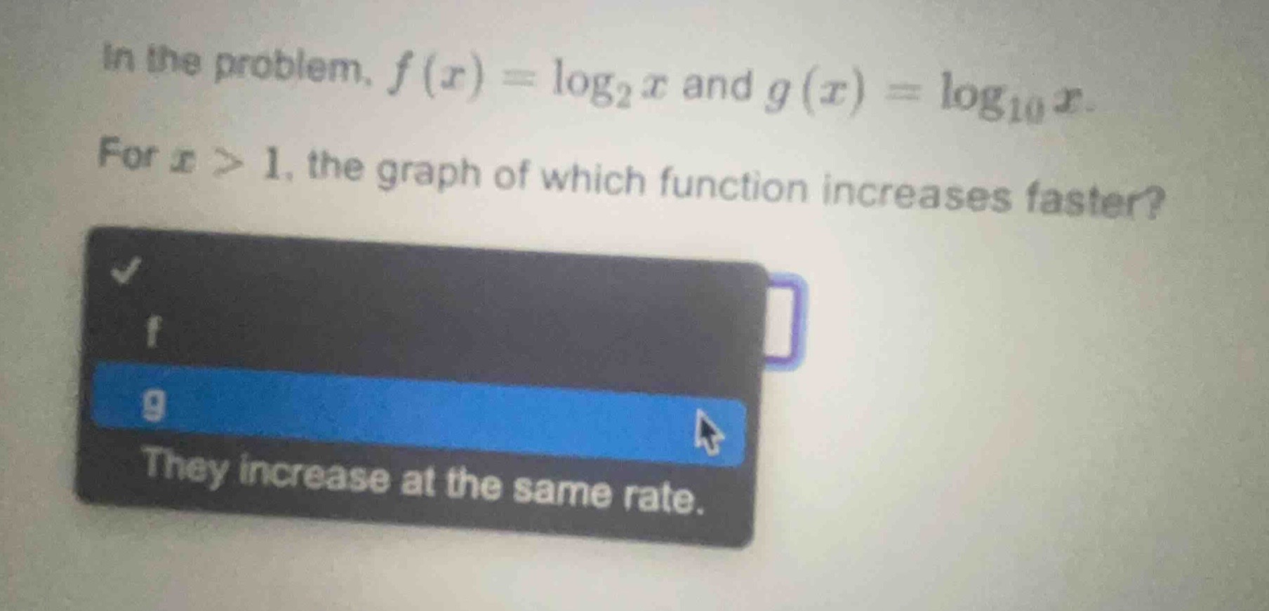in the problem, $f(x)=\\log_{2}x$ and $g(x)=\\log_{10}x$. for $x>1$, th…