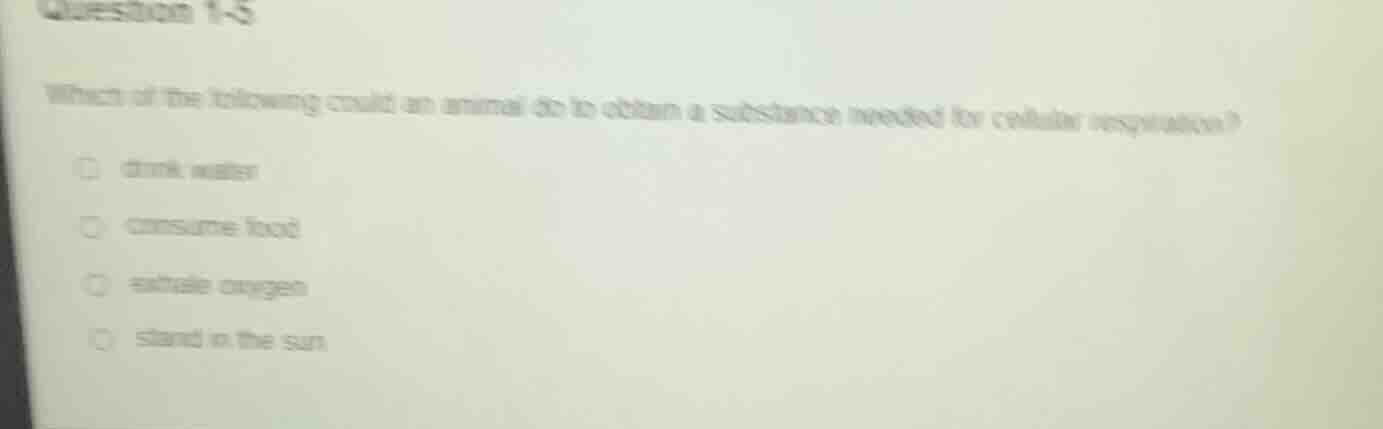 question 1-5 which of the following could an animal do to obtain a subs…