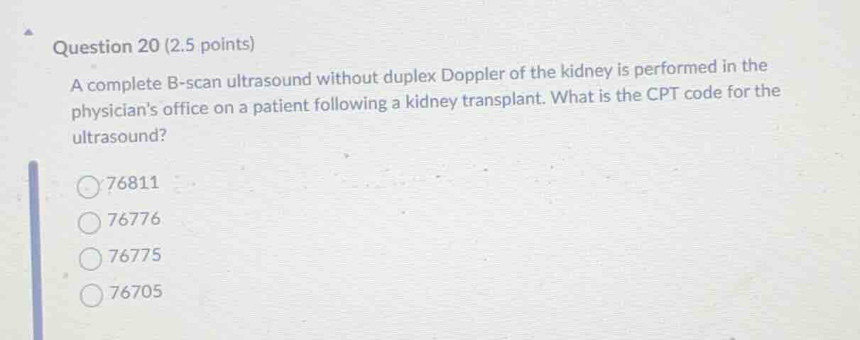 question 20 (2.5 points) a complete b-scan ultrasound without duplex do…