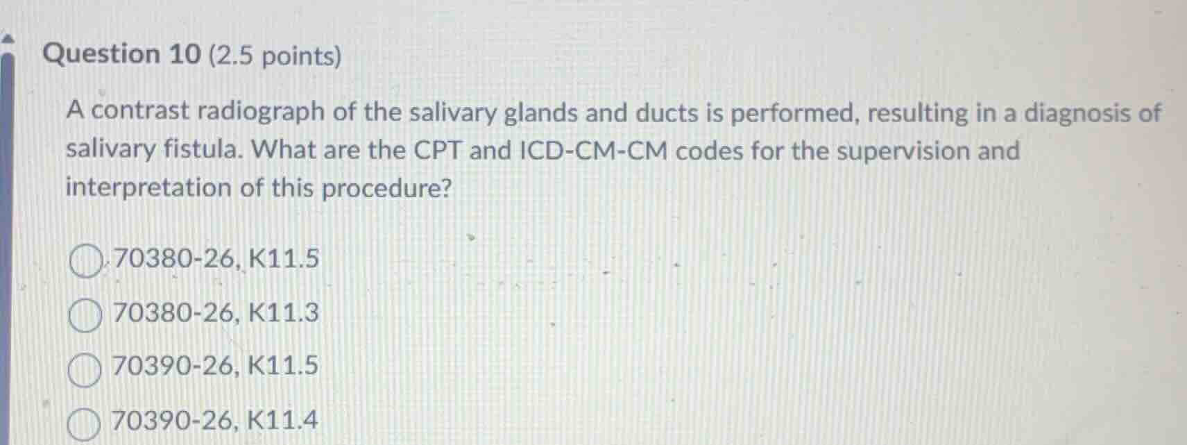 question 10 (2.5 points) a contrast radiograph of the salivary glands a…