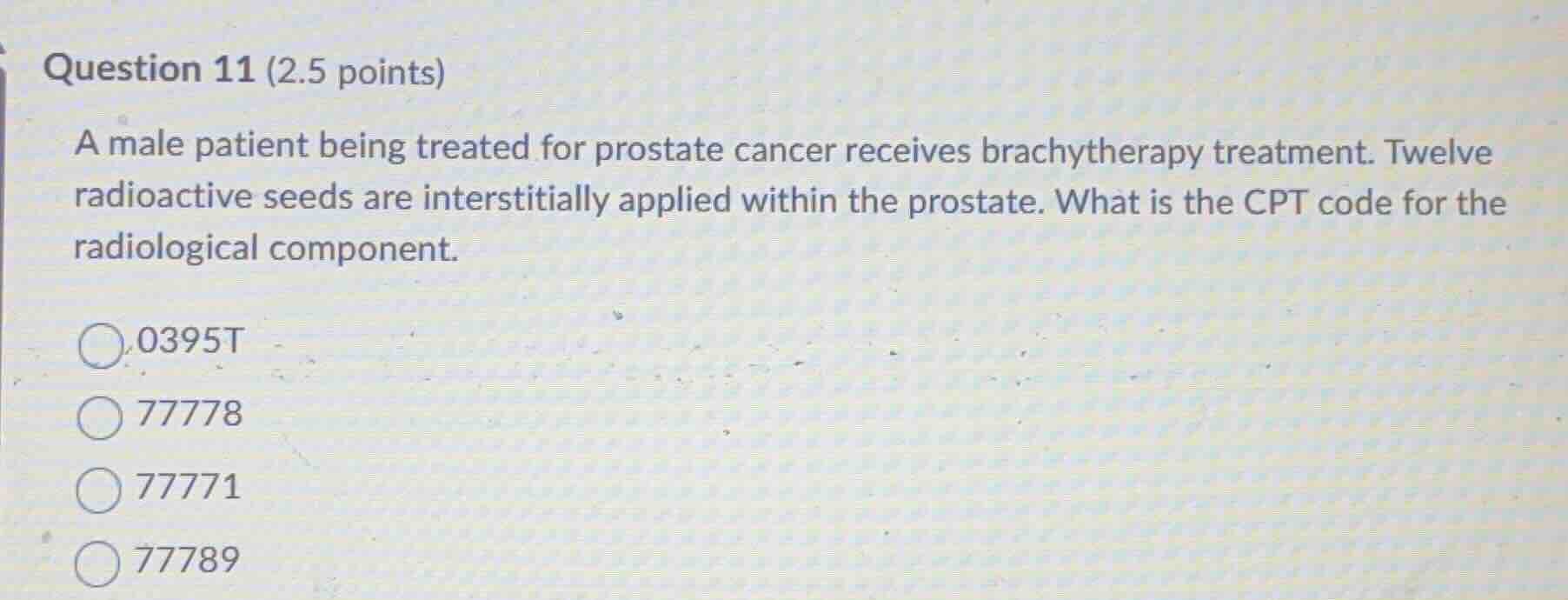 question 11 (2.5 points) a male patient being treated for prostate canc…