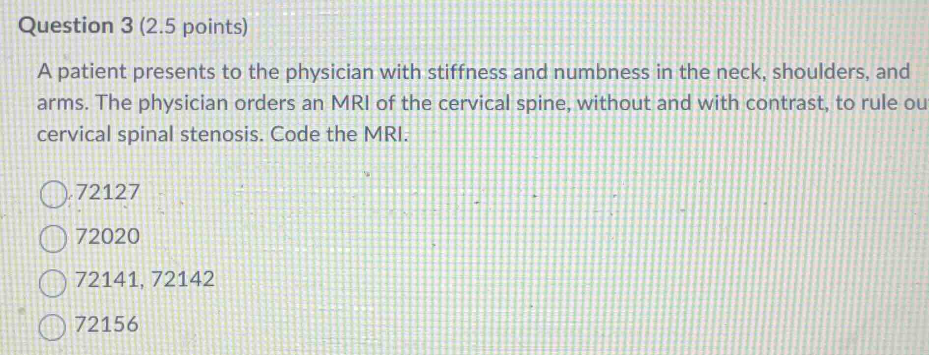 question 3 (2.5 points) a patient presents to the physician with stiffn…