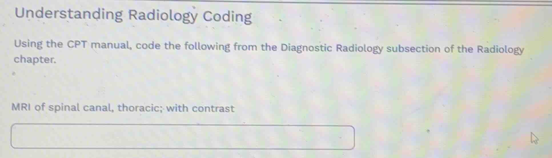 understanding radiology coding using the cpt manual, code the following…