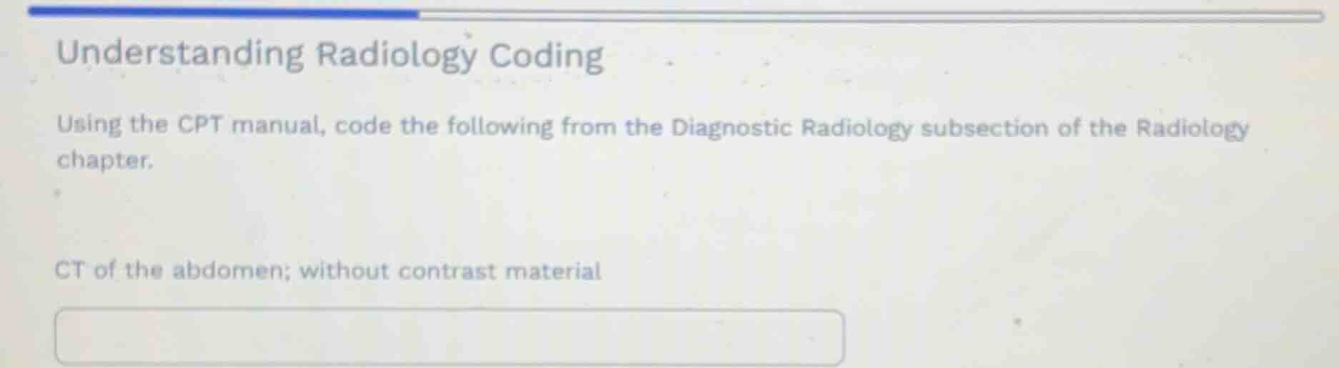 understanding radiology coding using the cpt manual, code the following…