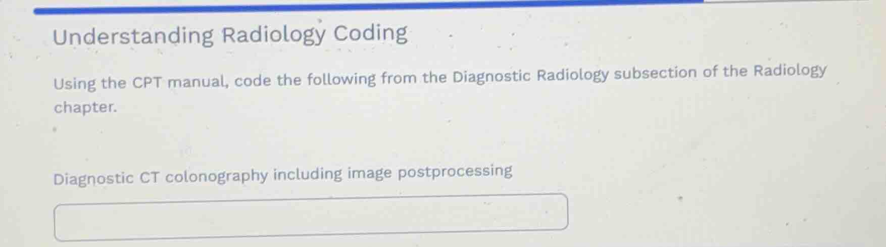 understanding radiology coding using the cpt manual, code the following…