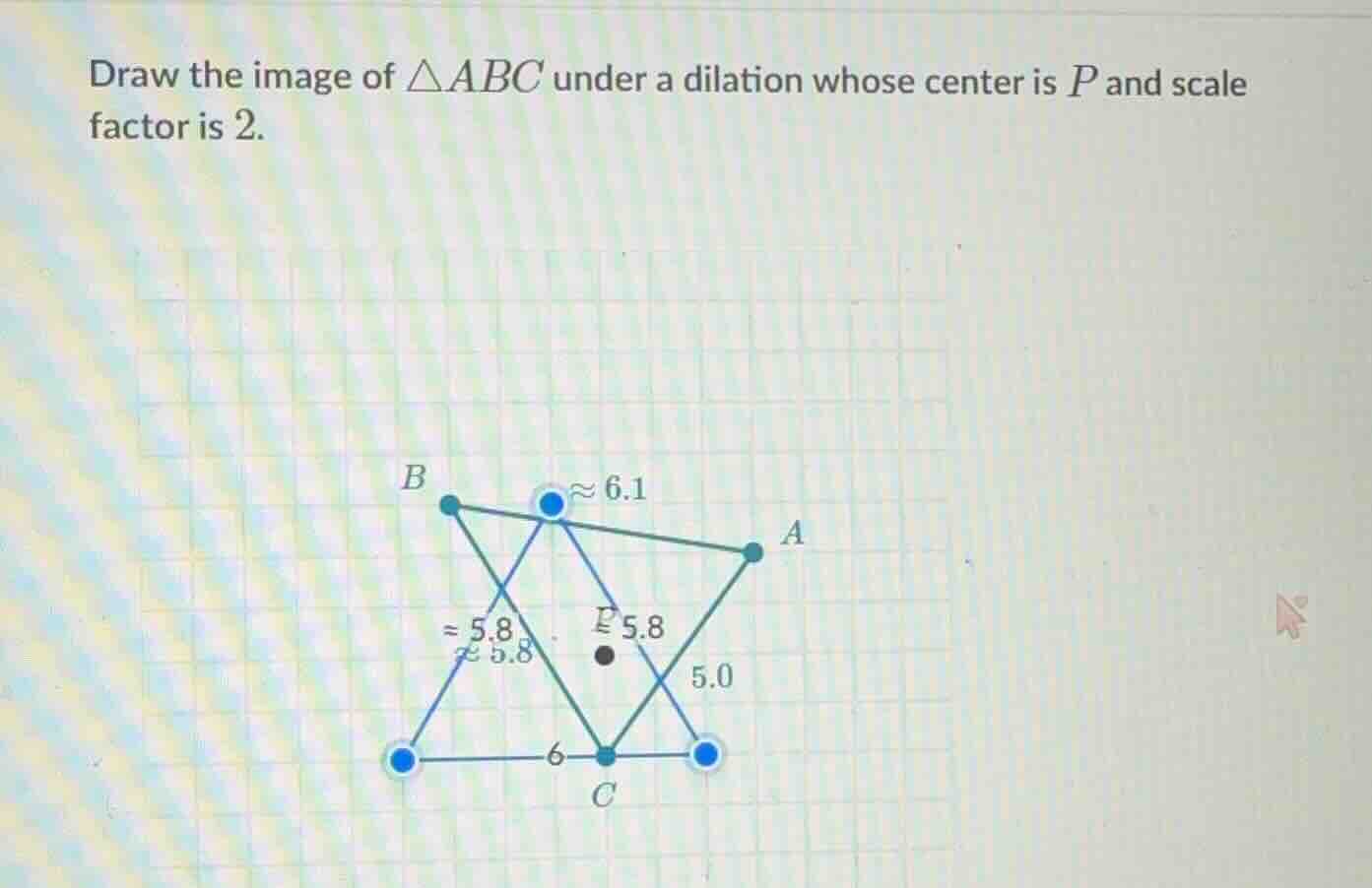 draw the image of \\(\\delta abc\\) under a dilation whose center is \\…