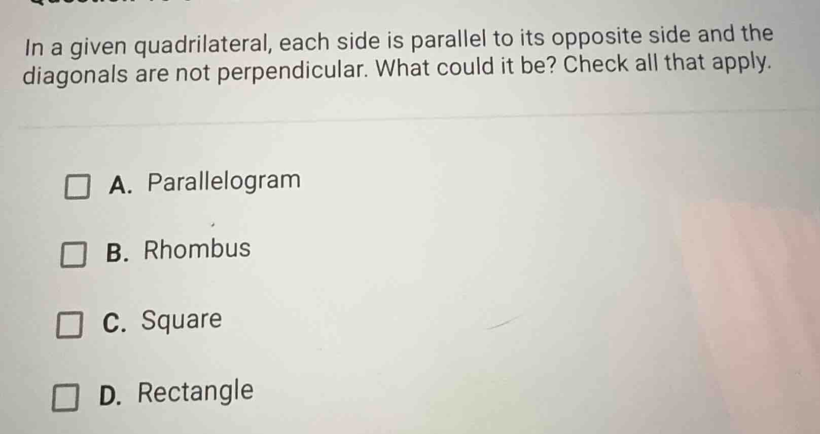 in a given quadrilateral, each side is parallel to its opposite side an…