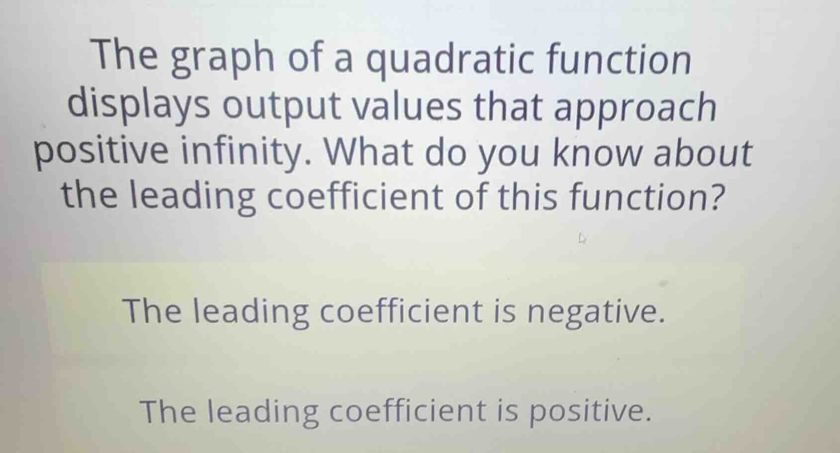 the graph of a quadratic function displays output values that approach …