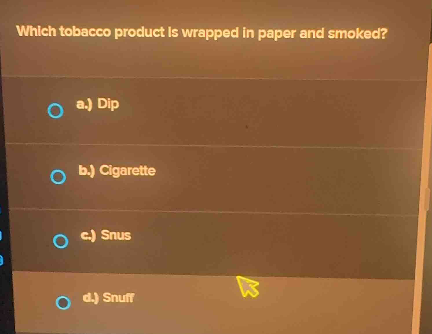 which tobacco product is wrapped in paper and smoked? a.) dip b.) cigar…